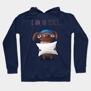 Tired dog Hoodie